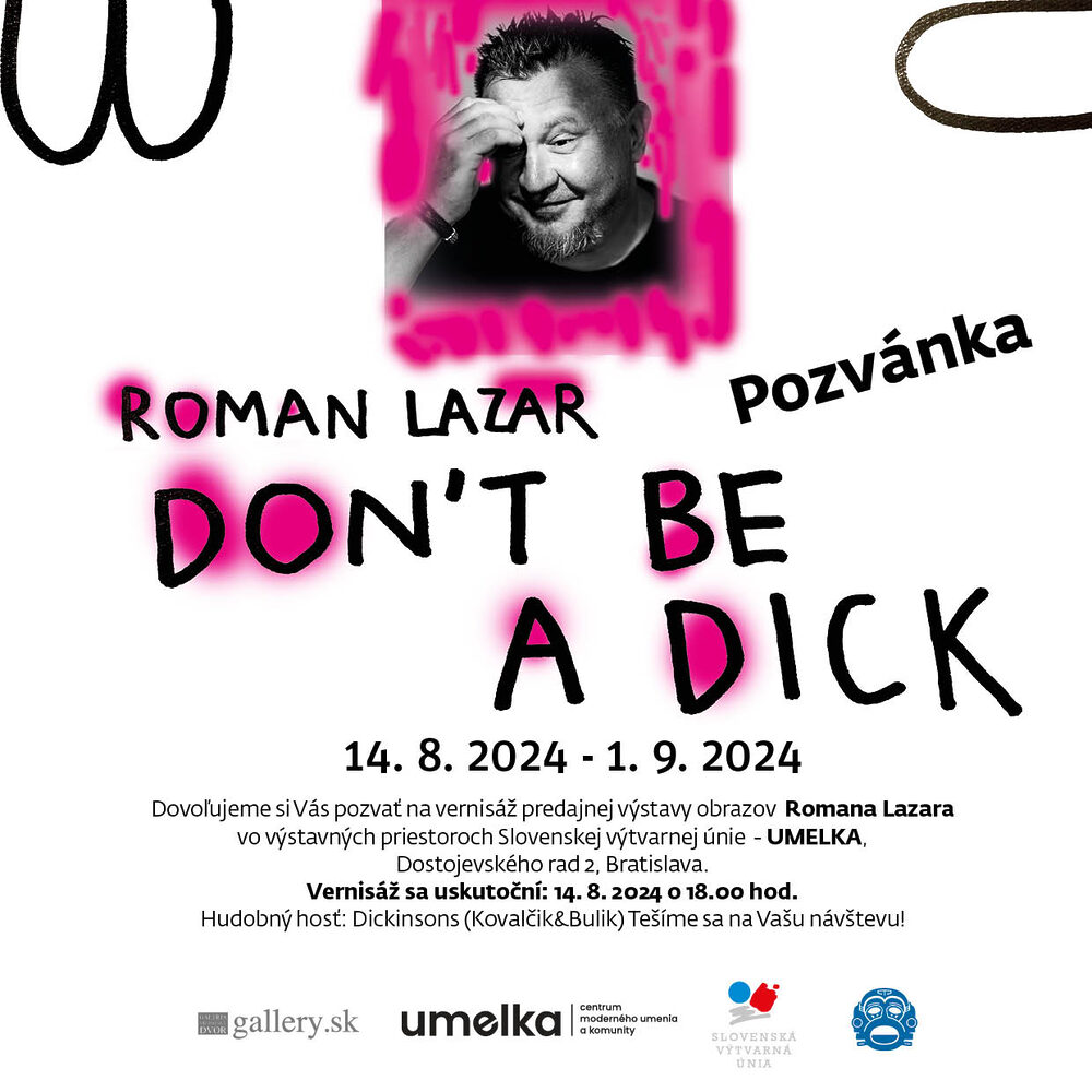 ROMAN LAZAR, jeden z najvýznamnejších reprezentantov Outsider Artu (Art Brutu) na Slovensku predstavuje v bratislavskej UMELKE výber toho najlepšieho z jeho tvorby z rokov 2019 až 2024 pod provokatívnym názvom: „Don‘t Be A Dick“