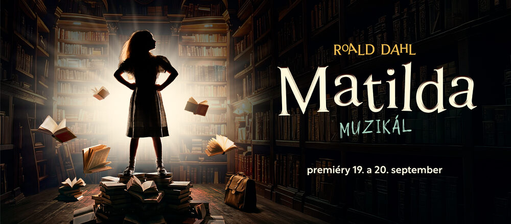 Slávny rodinný muzikál MATILDA ožíva na javisku Divadla Nová scéna